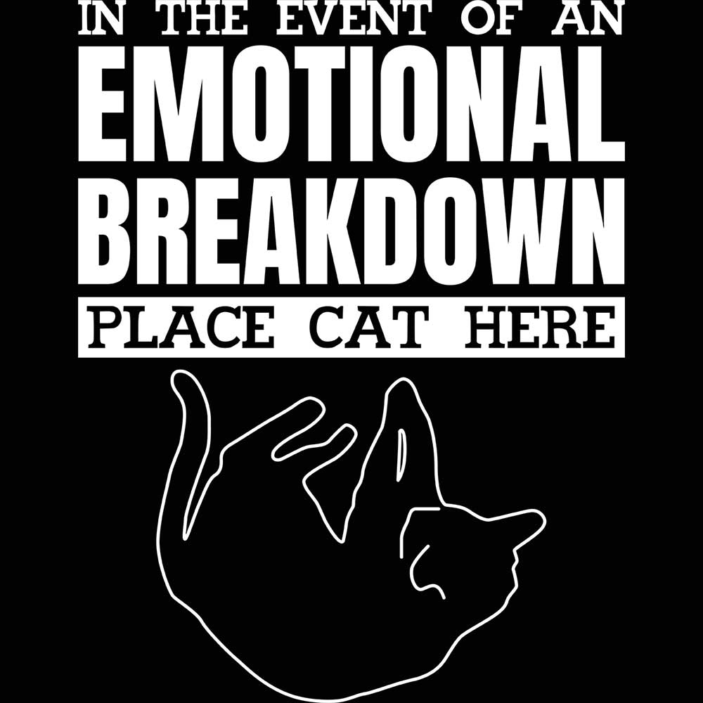 Cats In The Event Of An Emotional Breakdown Place Cat Here - Mens Funny T-Shirt Tshirts - 123t Australia | Funny T-Shirts Mugs Novelty Gifts