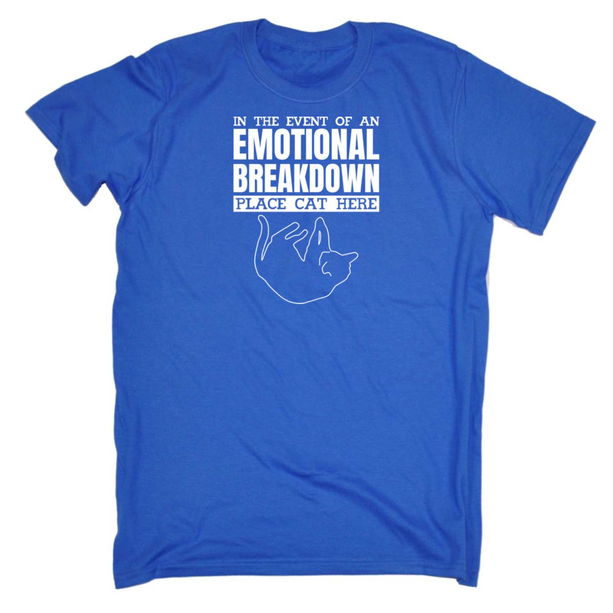 Cats In The Event Of An Emotional Breakdown Place Cat Here - Mens Funny T-Shirt Tshirts - 123t Australia | Funny T-Shirts Mugs Novelty Gifts