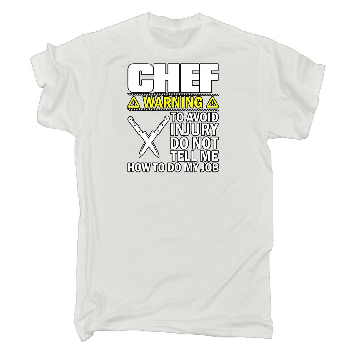 Chef Warning To Avoid Injury Do Not Tell Me - Mens Funny T-Shirt Tshirts - 123t Australia | Funny T-Shirts Mugs Novelty Gifts