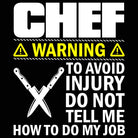 Chef Warning To Avoid Injury Do Not Tell Me - Mens Funny T-Shirt Tshirts - 123t Australia | Funny T-Shirts Mugs Novelty Gifts