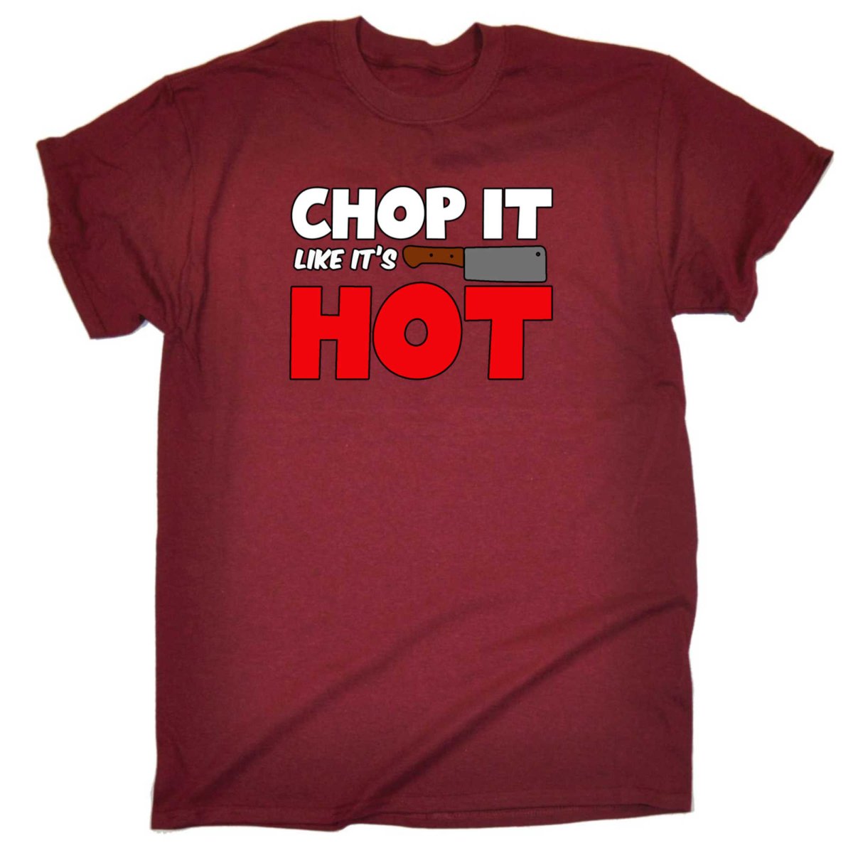 Chop It Like It Is Hot Chef Kitchen - Mens Funny T-Shirt Tshirts - 123t Australia | Funny T-Shirts Mugs Novelty Gifts