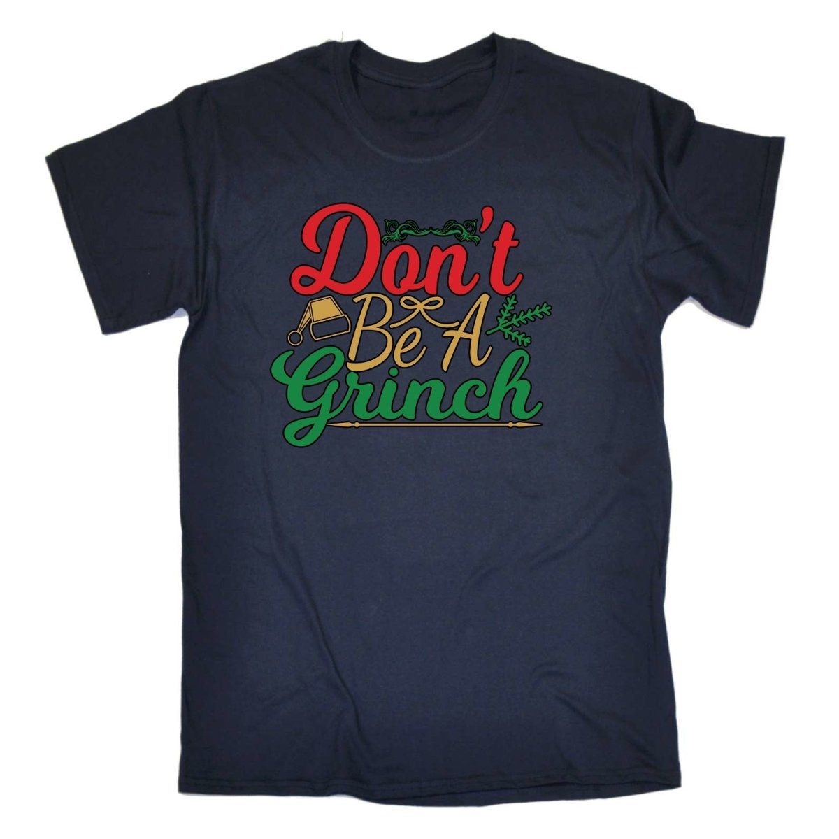 Christmas Dont Be A Grinch Xmas - Mens Funny T-Shirt Tshirts Tee Shirt - 123t Australia | Funny T-Shirts Mugs Novelty Gifts