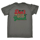 Christmas Dont Be A Grinch Xmas - Mens Funny T-Shirt Tshirts Tee Shirt - 123t Australia | Funny T-Shirts Mugs Novelty Gifts