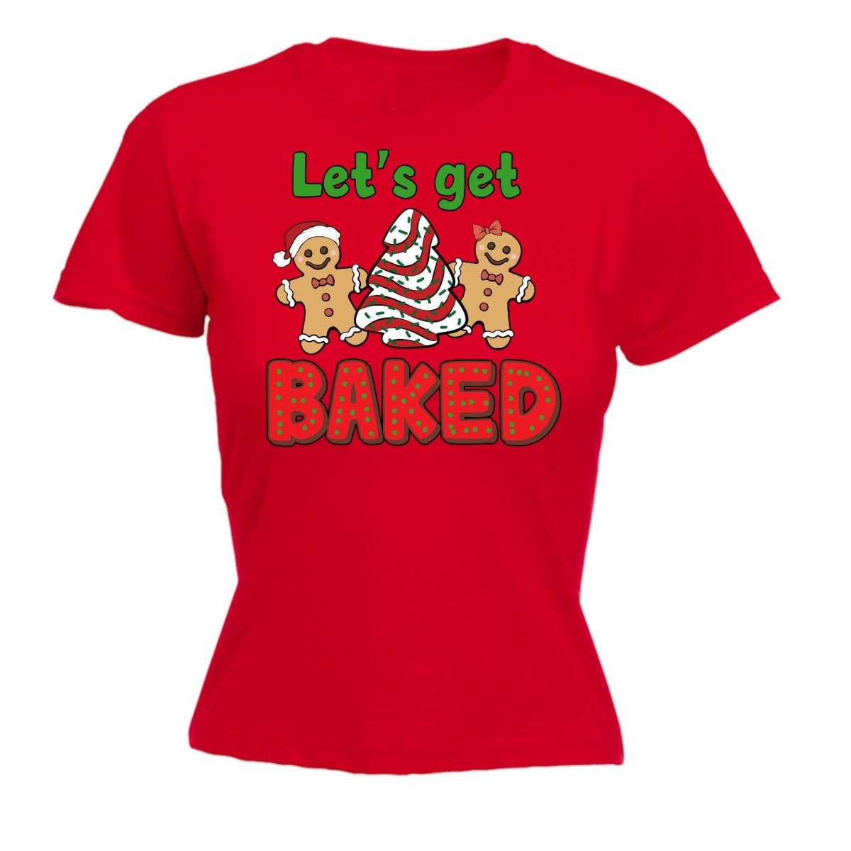 Christmas Lets Go Get Baked - Funny Womens T-Shirt Tshirt - 123t Australia | Funny T-Shirts Mugs Novelty Gifts