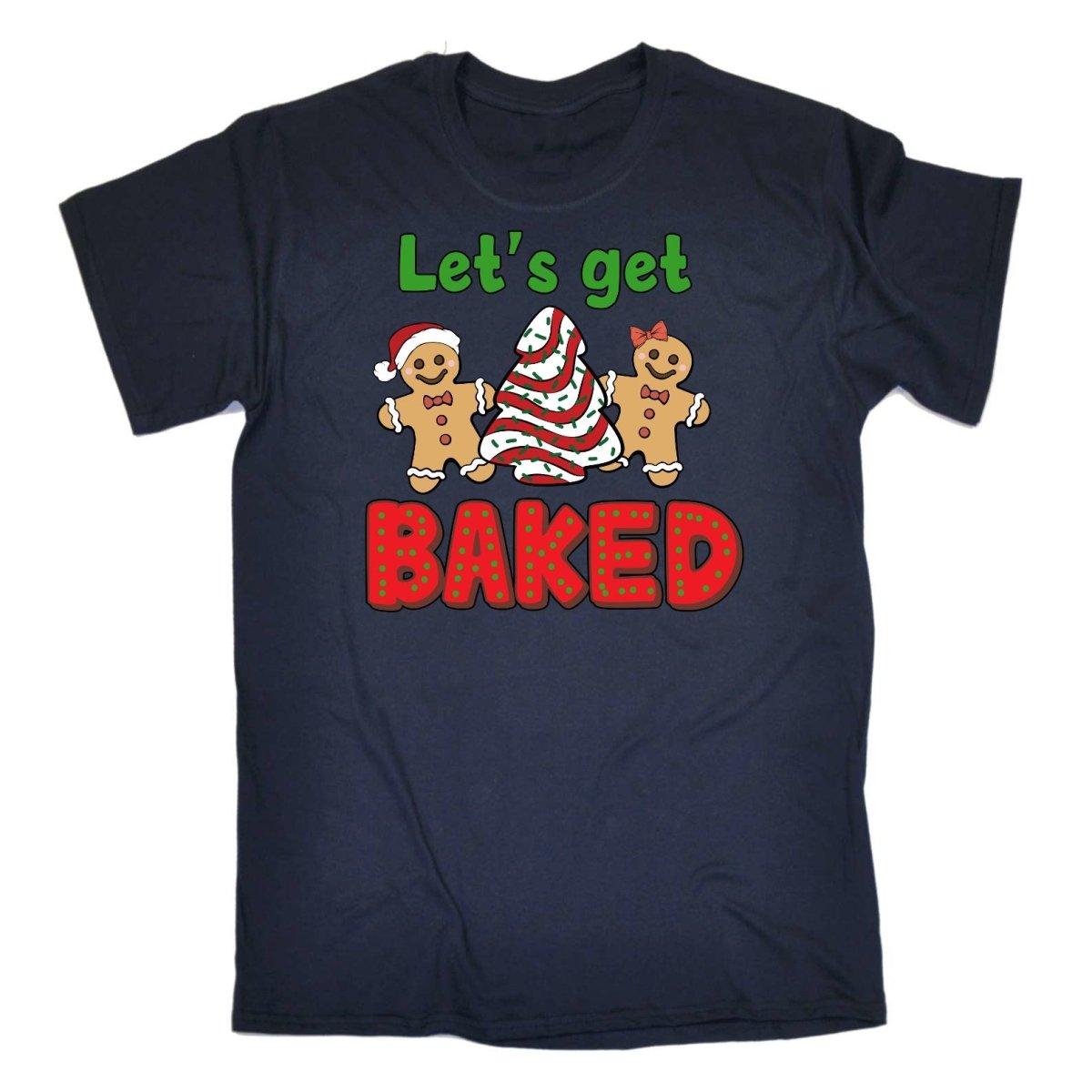 Christmas Lets Go Get Baked - Mens Funny T-Shirt Tshirts - 123t Australia | Funny T-Shirts Mugs Novelty Gifts