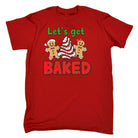 Christmas Lets Go Get Baked - Mens Funny T-Shirt Tshirts - 123t Australia | Funny T-Shirts Mugs Novelty Gifts