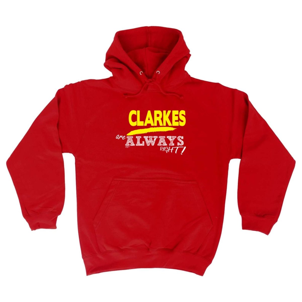 Clarkes Always Right - Funny Novelty Hoodies Hoodie - 123t Australia | Funny T-Shirts Mugs Novelty Gifts