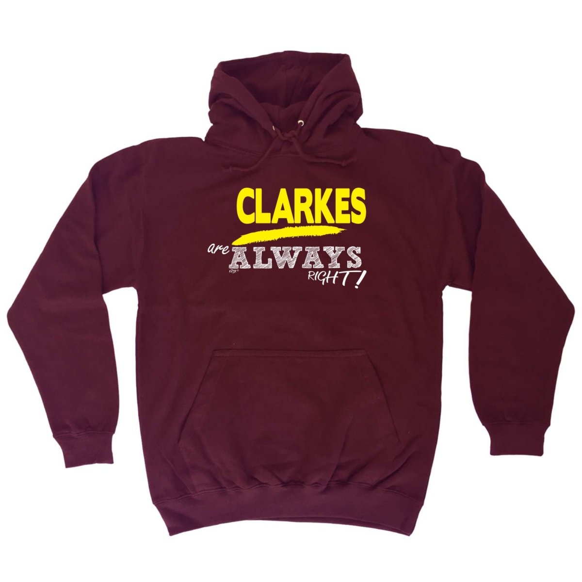 Clarkes Always Right - Funny Novelty Hoodies Hoodie - 123t Australia | Funny T-Shirts Mugs Novelty Gifts