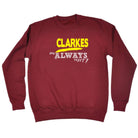 Clarkes Always Right - Funny Novelty Sweatshirt - 123t Australia | Funny T-Shirts Mugs Novelty Gifts