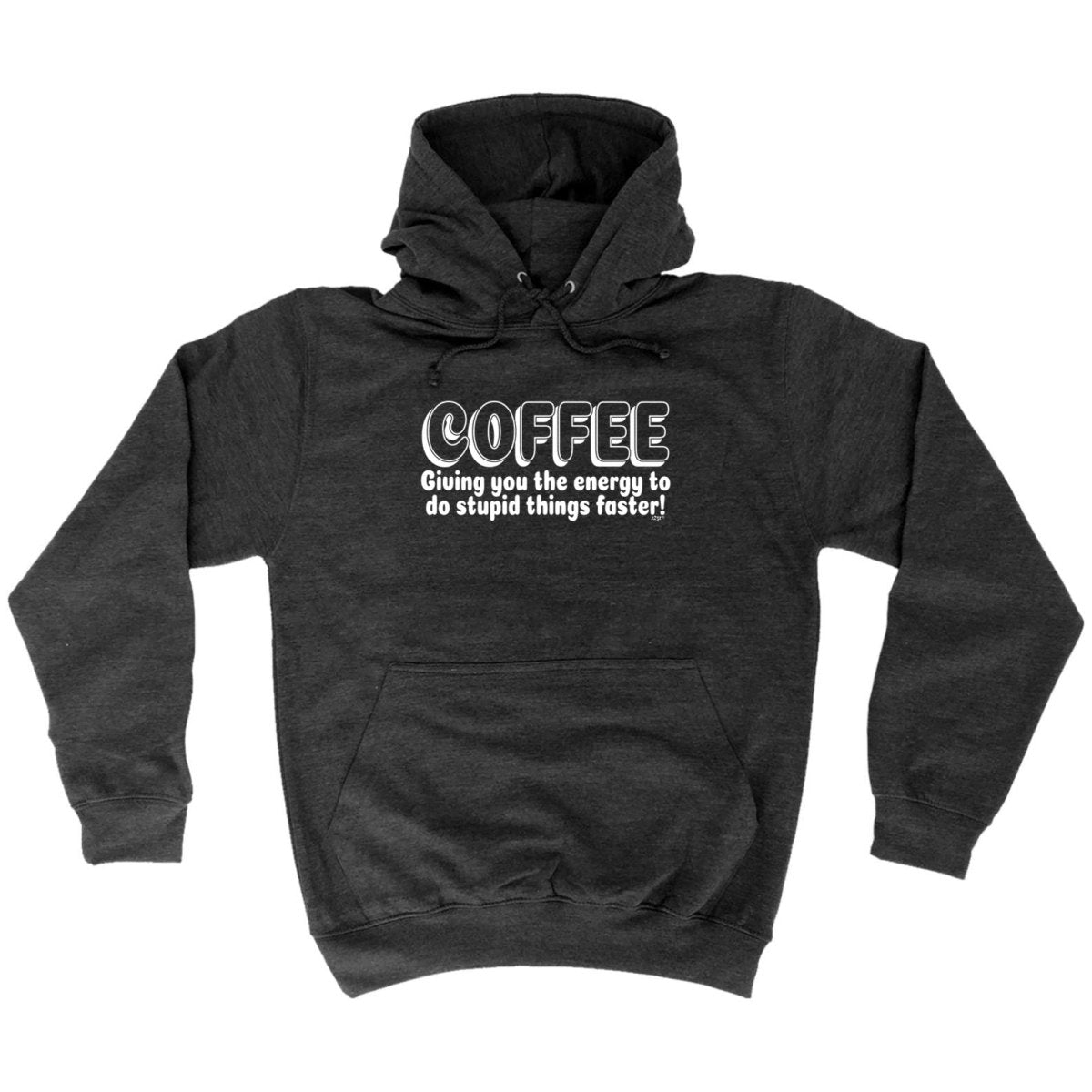 Coffee Giving You The Energy To Stupid Things Faster - Funny Novelty Hoodies Hoodie - 123t Australia | Funny T-Shirts Mugs Novelty Gifts