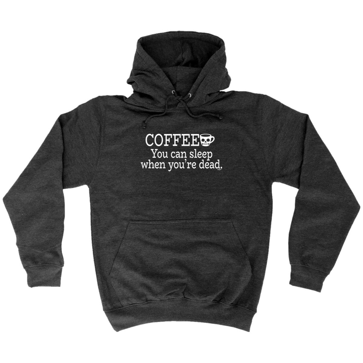 Coffee You Can Sleep Youre Dead - Funny Novelty Hoodies Hoodie - 123t Australia | Funny T-Shirts Mugs Novelty Gifts