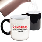 Christmas My Second Favourite C Word - Funny Colour Changing Mug