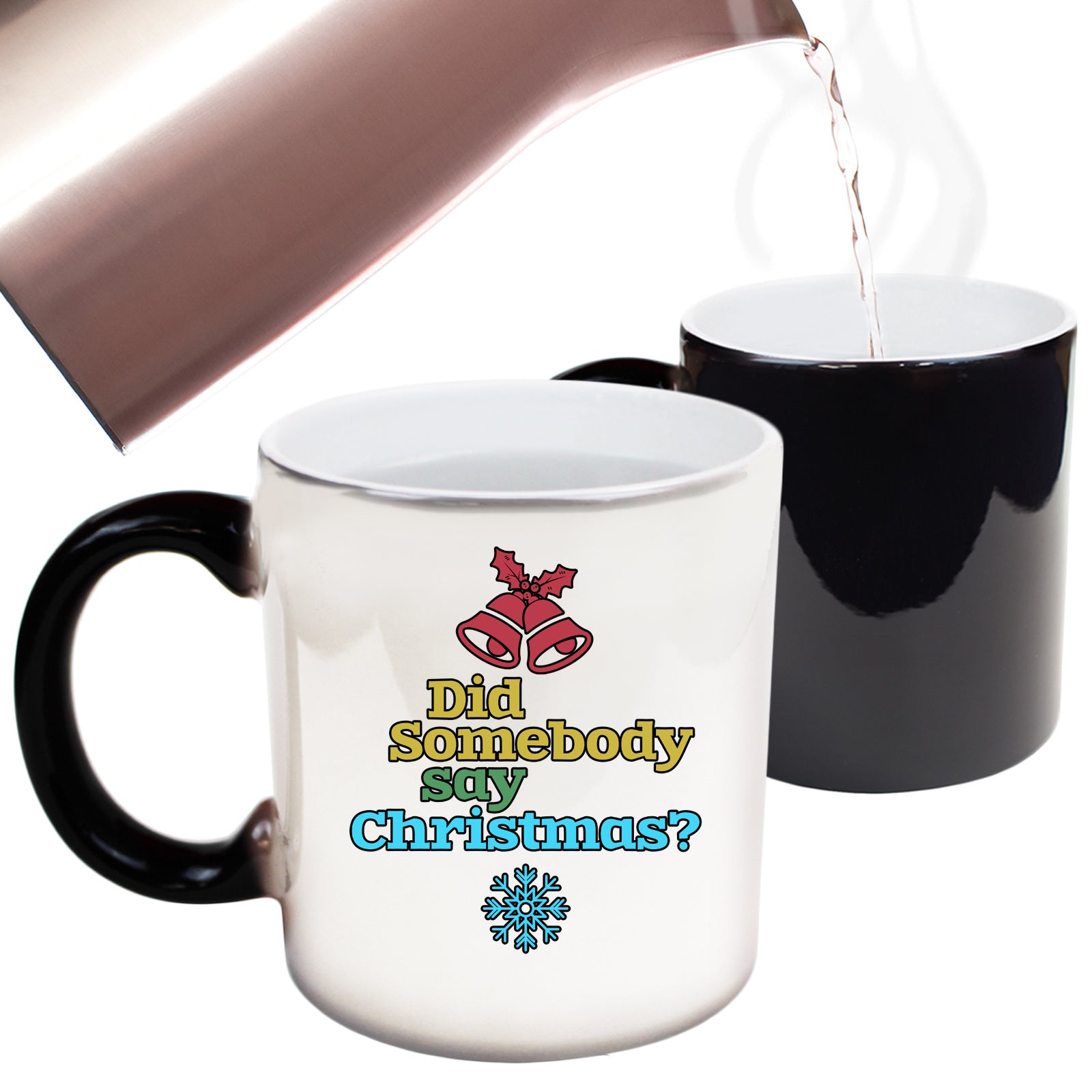 Did Someone Say Christmas Xmas - Funny Colour Changing Mug