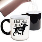 I Just Want All The Dogs Dog - Funny Colour Changing Mug