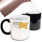 More Love My Dog - Funny Colour Changing Mug