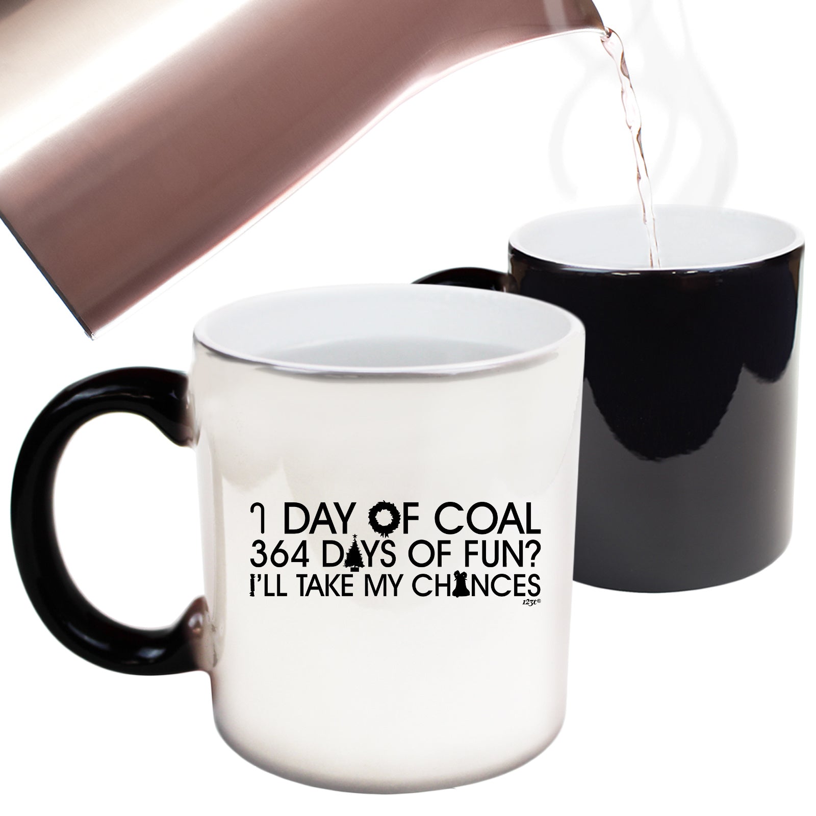 Christmas 1 Day Of Coal 364 Days Of Fun Ill Take My Chances - Funny Colour Changing Mug