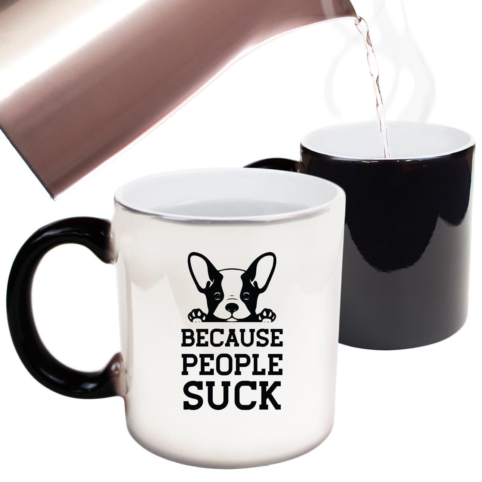 Because People Suck Dogs Dog Pet Animal - Funny Colour Changing Mug