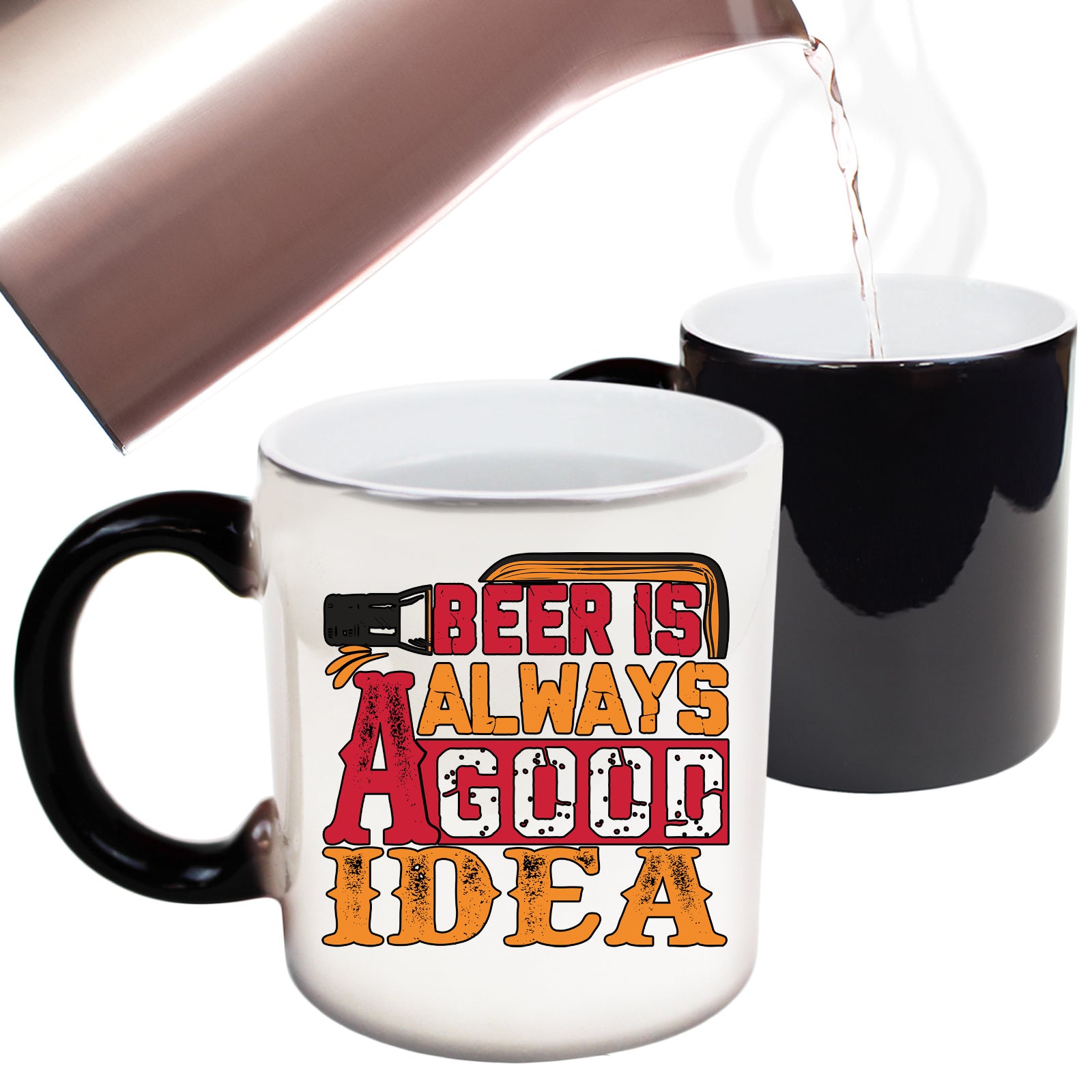 Beer Is Always A Good Idea Alcohol - Funny Colour Changing Mug