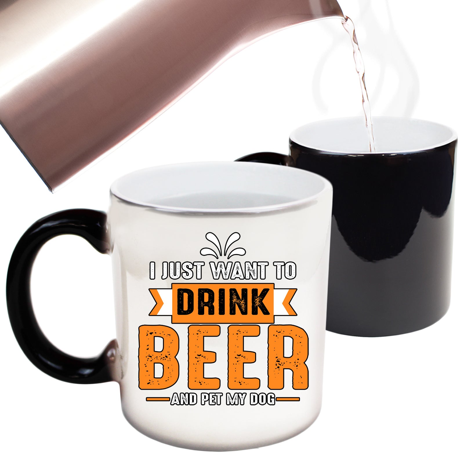 I Just Want Drink Beer And Pet My Dog - Funny Colour Changing Mug