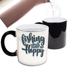 Fishing Makes Me Happy - Funny Colour Changing Mug