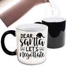 Christmas Dear Santa Lets Neotiate - Funny Colour Changing Mug