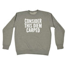 Consider This Diem Carped - Funny Novelty Sweatshirt - 123t Australia | Funny T-Shirts Mugs Novelty Gifts