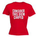 Consider This Diem Carped - Funny Novelty Womens T-Shirt T Shirt Tshirt - 123t Australia | Funny T-Shirts Mugs Novelty Gifts