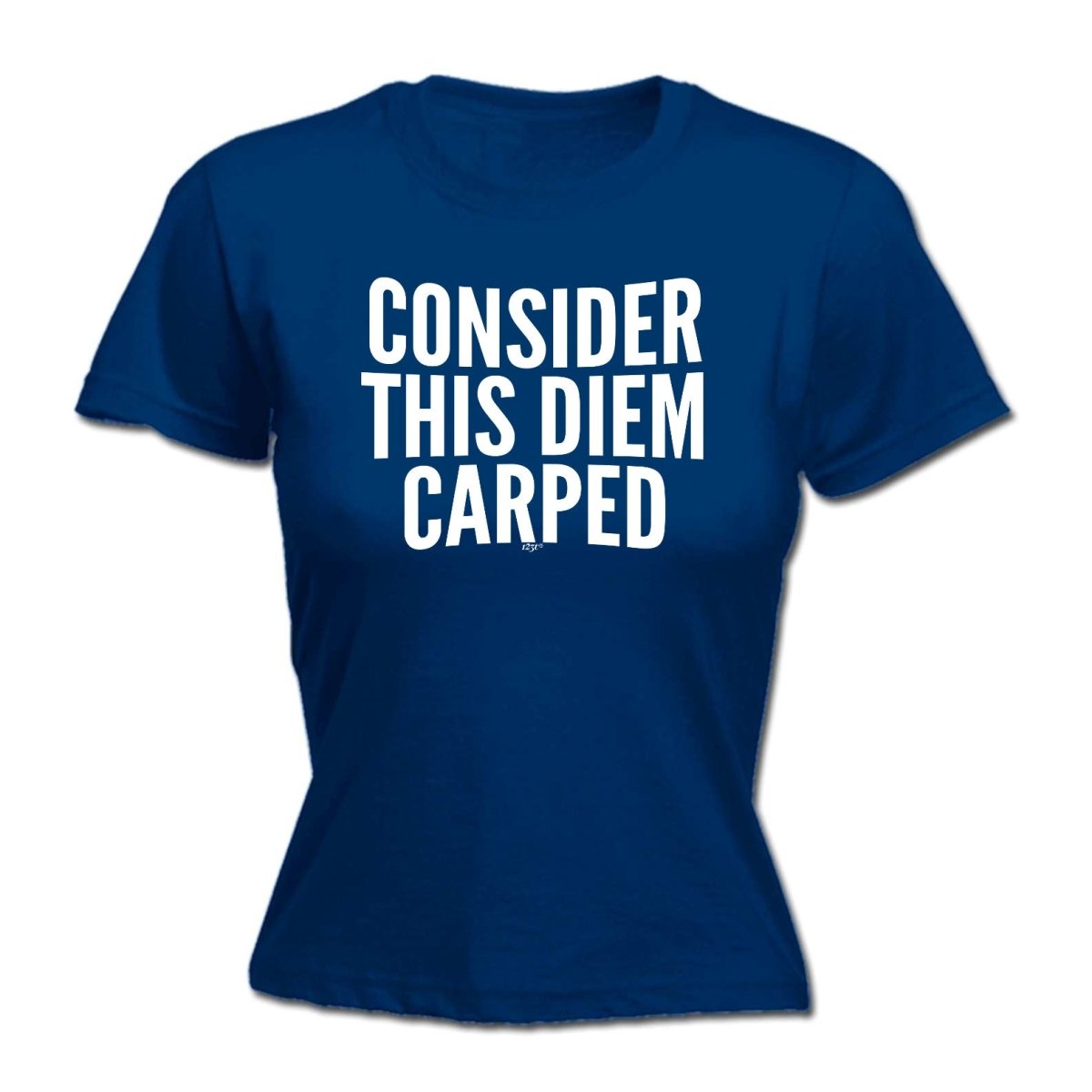 Consider This Diem Carped - Funny Novelty Womens T-Shirt T Shirt Tshirt - 123t Australia | Funny T-Shirts Mugs Novelty Gifts