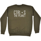 Ctrl S Save The Planet - Funny Novelty Sweatshirt - 123t Australia | Funny T-Shirts Mugs Novelty Gifts