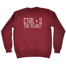 Ctrl S Save The Planet - Funny Novelty Sweatshirt - 123t Australia | Funny T-Shirts Mugs Novelty Gifts