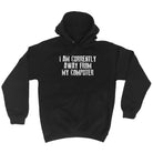 Currently Away From My Computer - Funny Novelty Hoodies Hoodie - 123t Australia | Funny T-Shirts Mugs Novelty Gifts