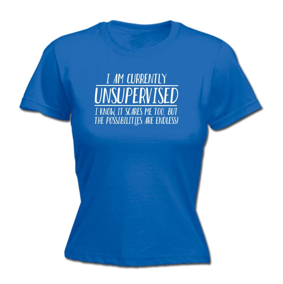 Currently Unsupervised Possisilities Endless - Funny Novelty Womens T-Shirt T Shirt Tshirt - 123t Australia | Funny T-Shirts Mugs Novelty Gifts