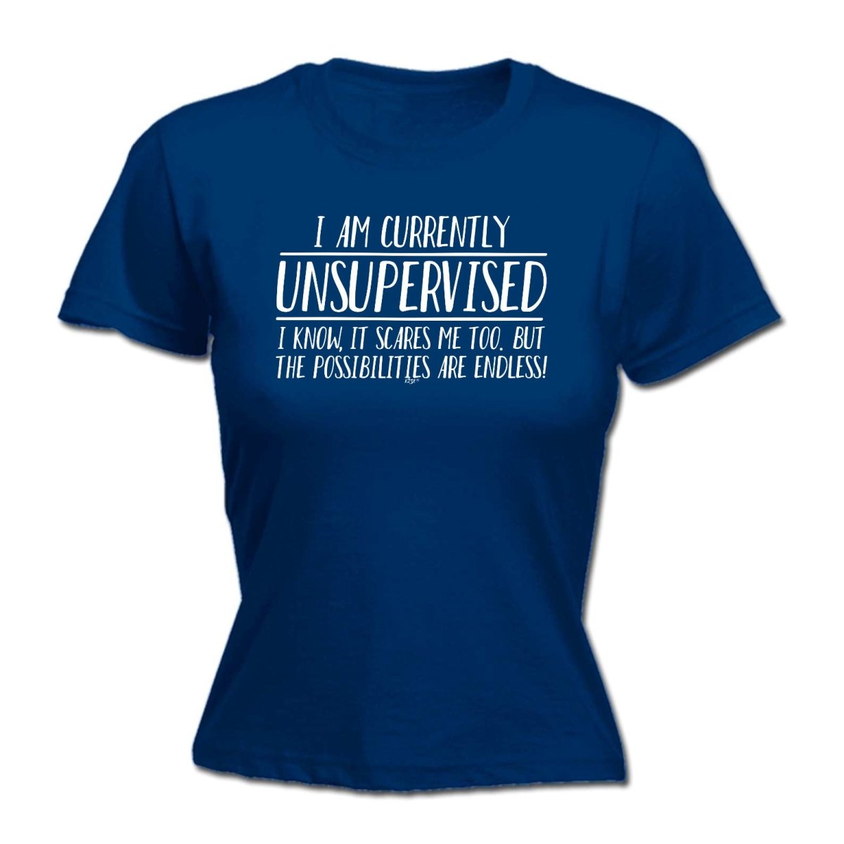 Currently Unsupervised Possisilities Endless - Funny Novelty Womens T-Shirt T Shirt Tshirt - 123t Australia | Funny T-Shirts Mugs Novelty Gifts