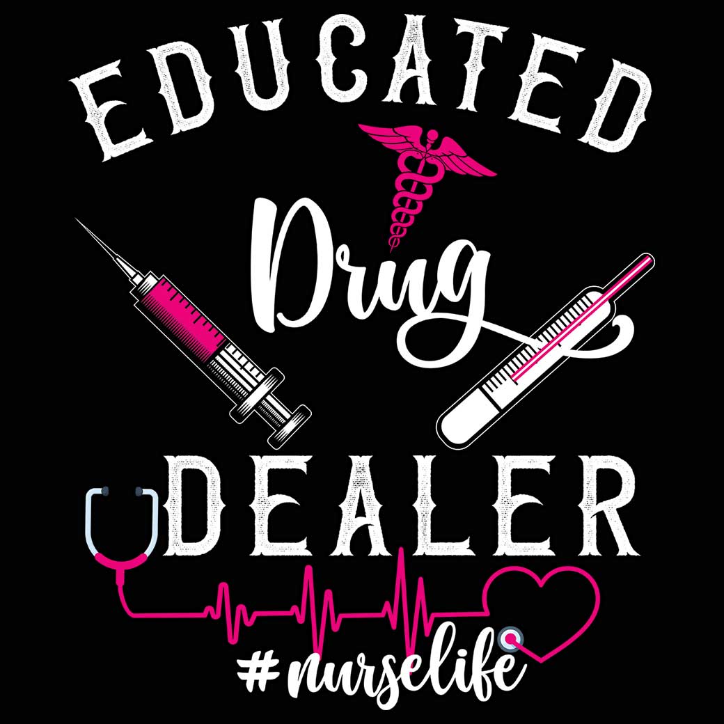 Educated Drug Dealer Nurse - Mens 123t Funny T-Shirt Tshirts