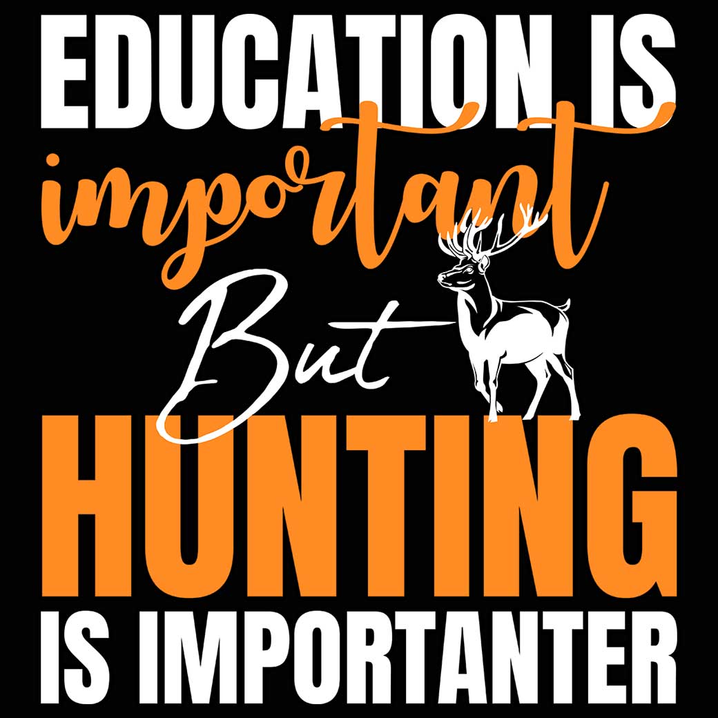 Education Is Important But Hunting Deer - Mens 123t Funny T-Shirt Tshirts