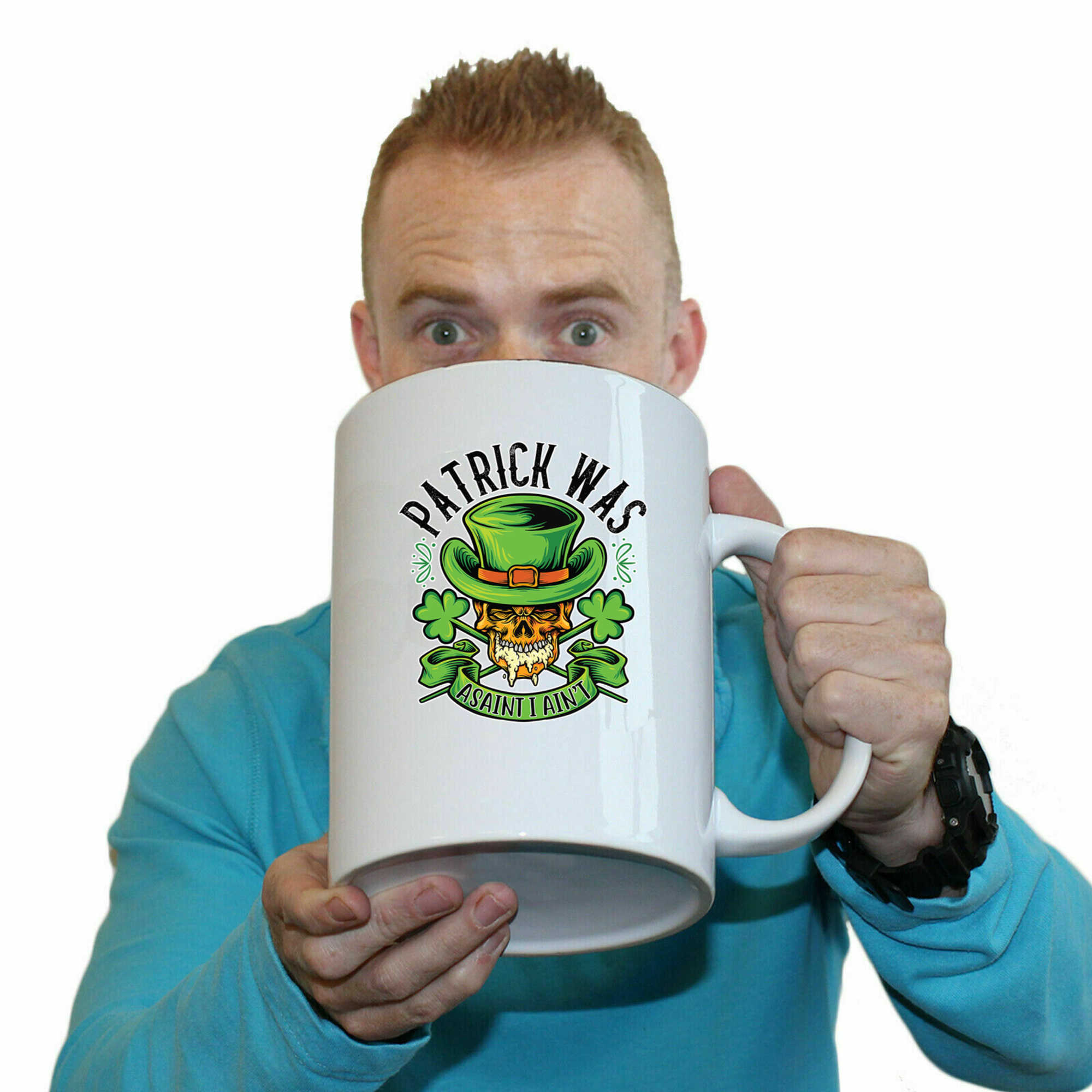 Patrick Was A Saint I Aint Irish St Patricks Day Ireland - Funny Giant 2 Litre Mug