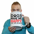 Dogs Make Me Happy Dog Pet Animal - Funny Giant 2 Litre Mug