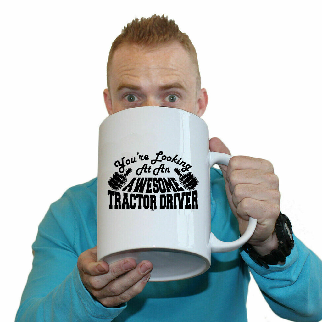 Youre Looking At An Awesome Tractor Driver - Funny Giant 2 Litre Mug