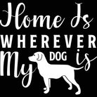 Home Is Wherever My Dog Is - Mens 123t Funny T-Shirt Tshirts