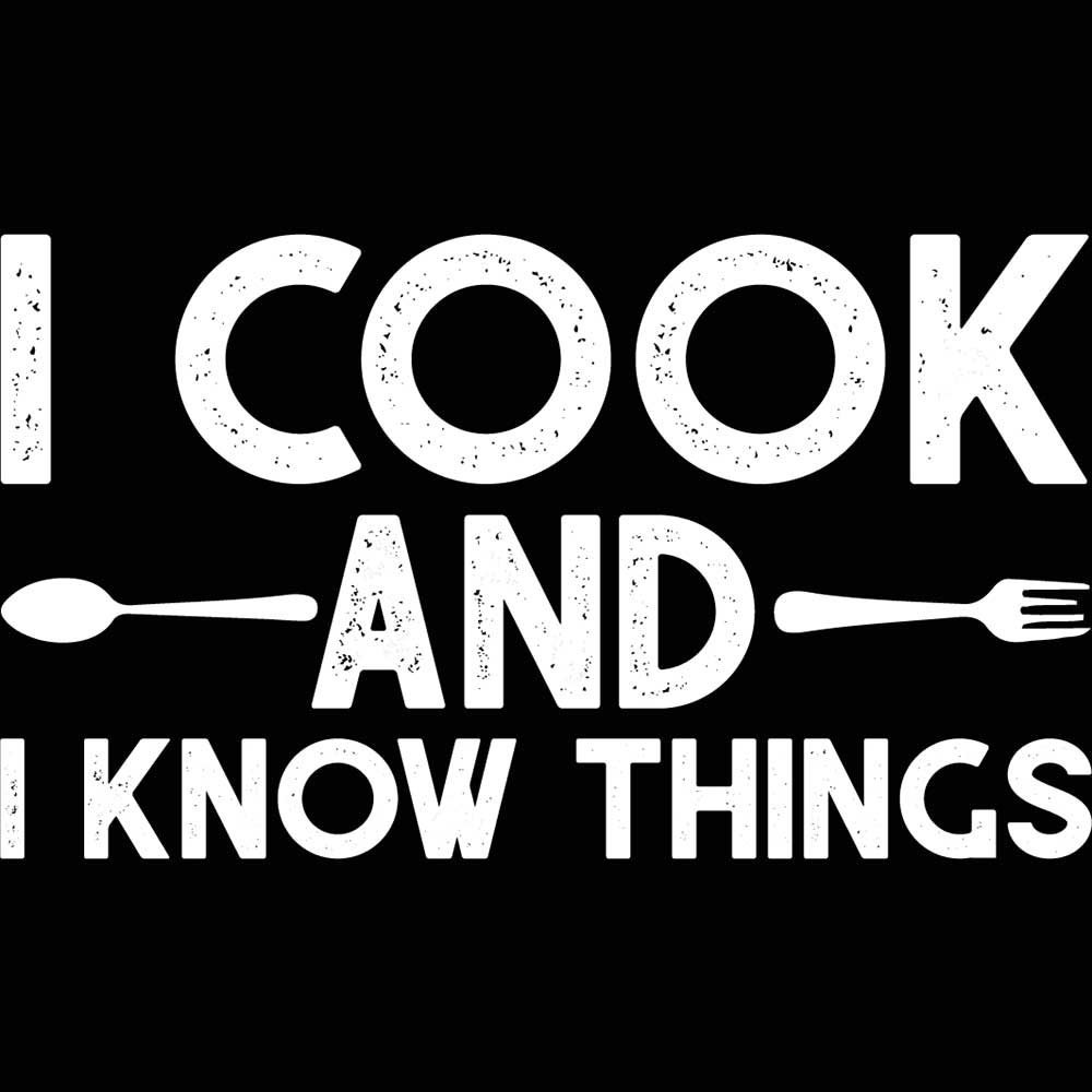 I Cook And I Know Things Chef Cooking - Mens 123t Funny T-Shirt Tshirts