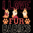 I Love Fur Babies Dog Dogs - Mens 123t Funny T-Shirt Tshirts