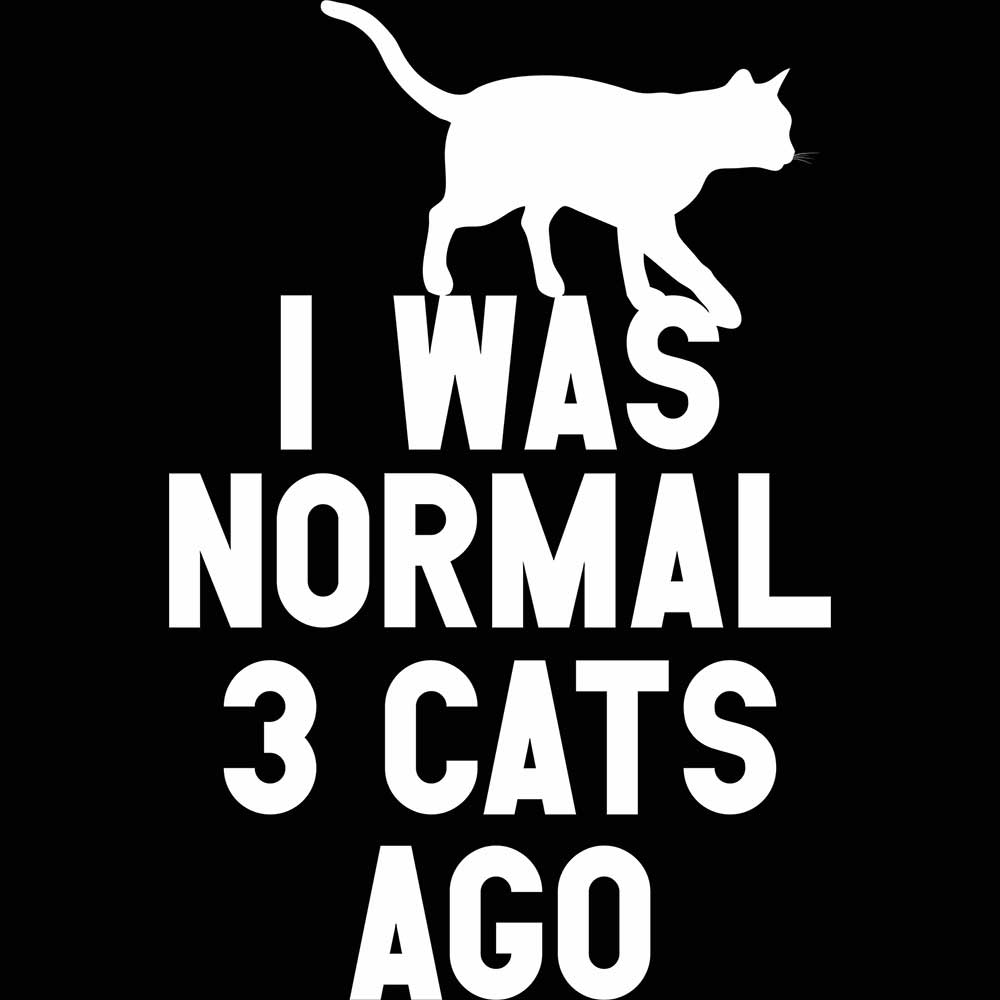 I Was Normal Three Cats Ago Cat - Mens 123t Funny T-Shirt Tshirts