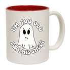 Im Too Old For This Sheet Halloween Trick Or Treat - Funny Coffee Mug