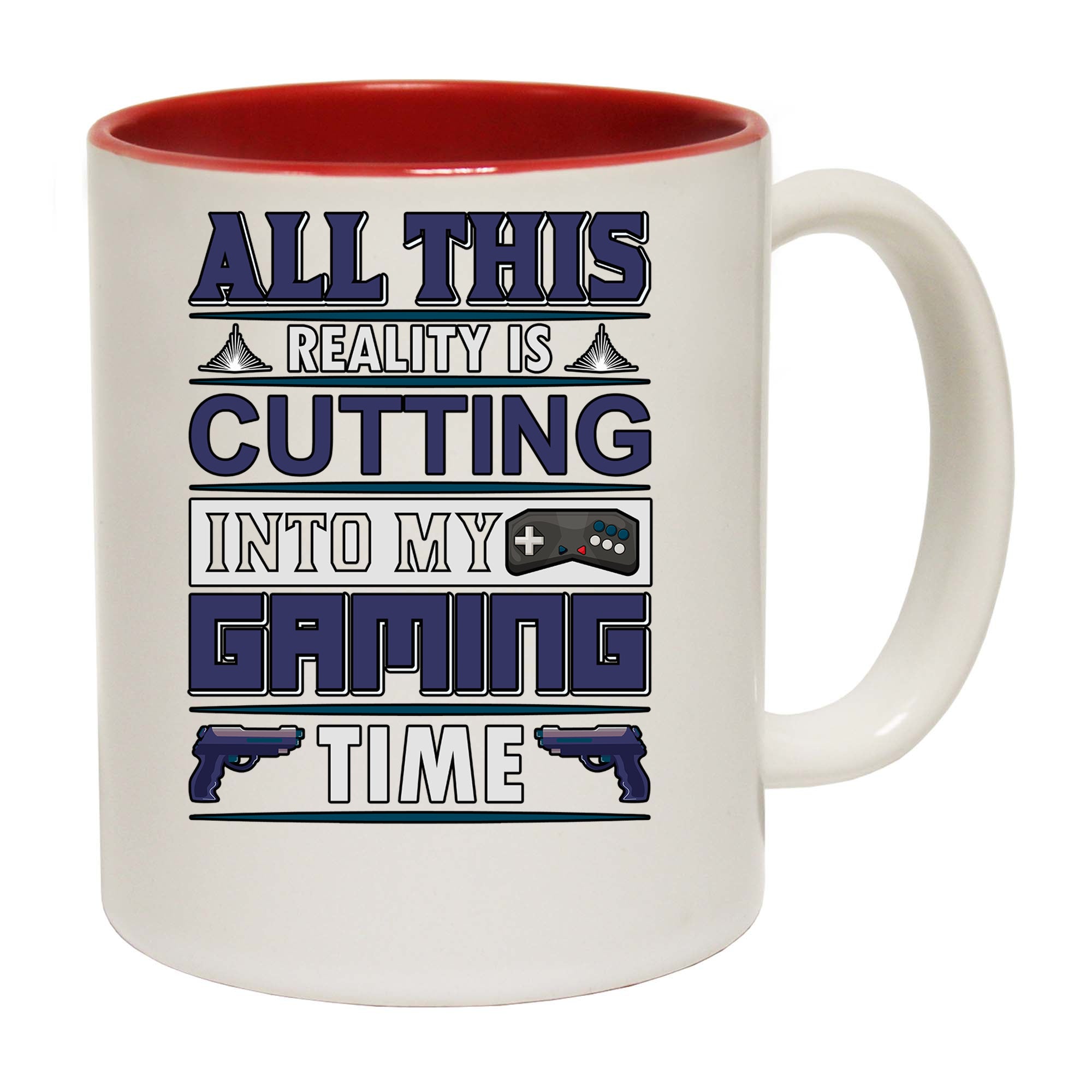 All This Reality Is Cutting Into My Gaming Time - Funny Coffee Mug