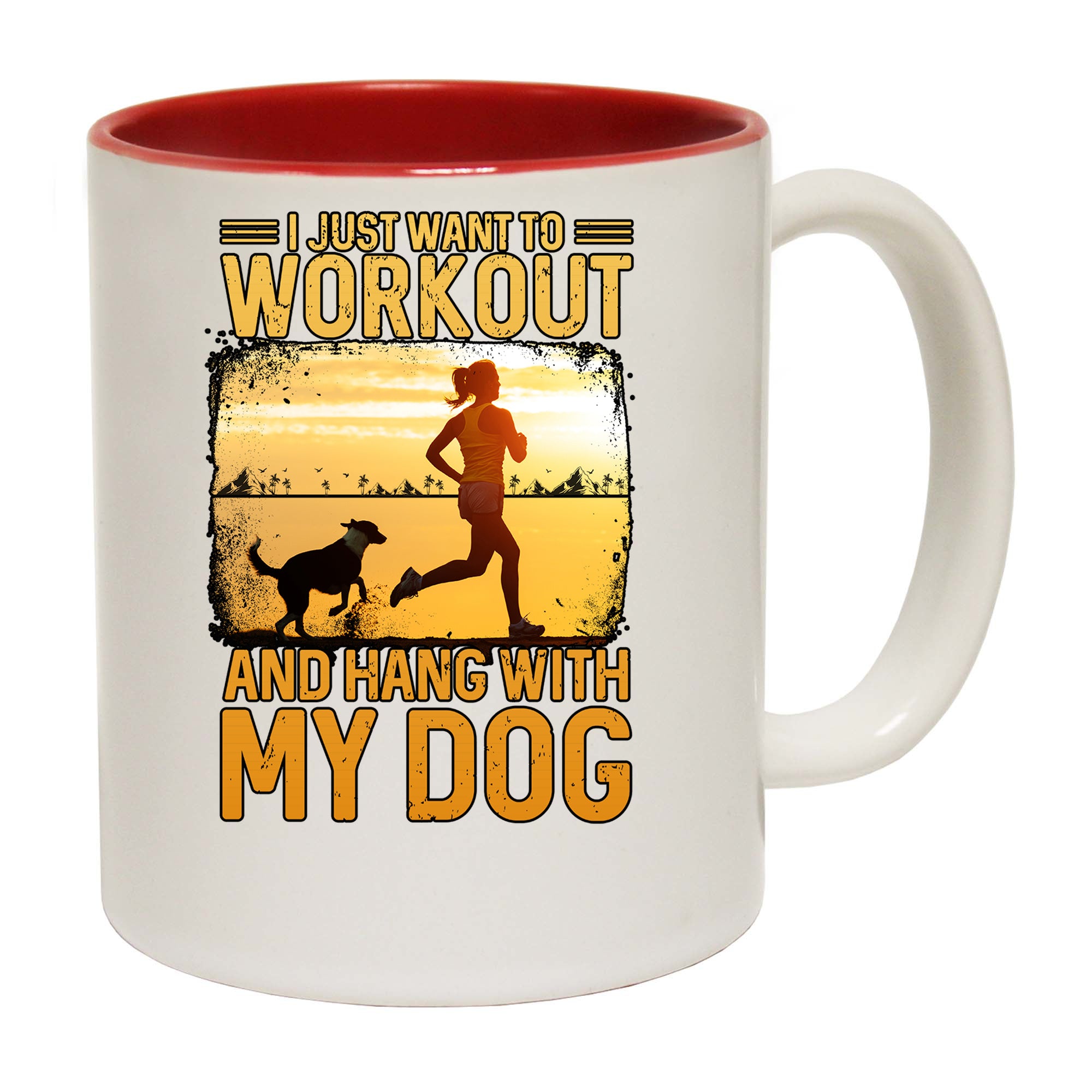 I Just Want To Workout And Hang With My Dog - Funny Coffee Mug