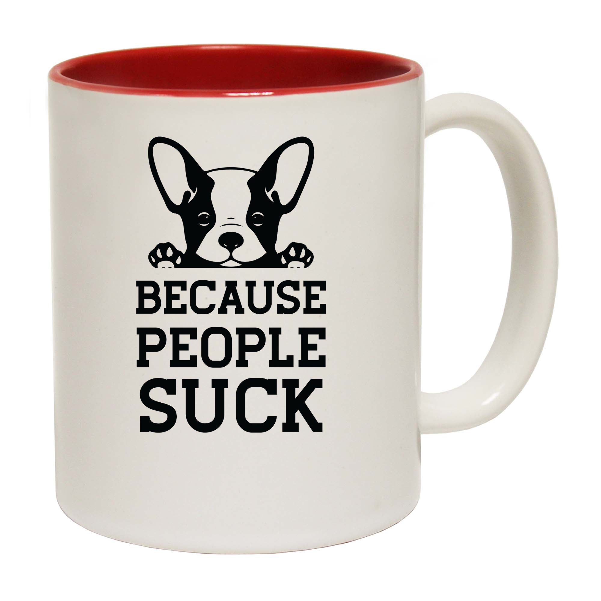 Because People Suck Dogs Dog Pet Animal - Funny Coffee Mug