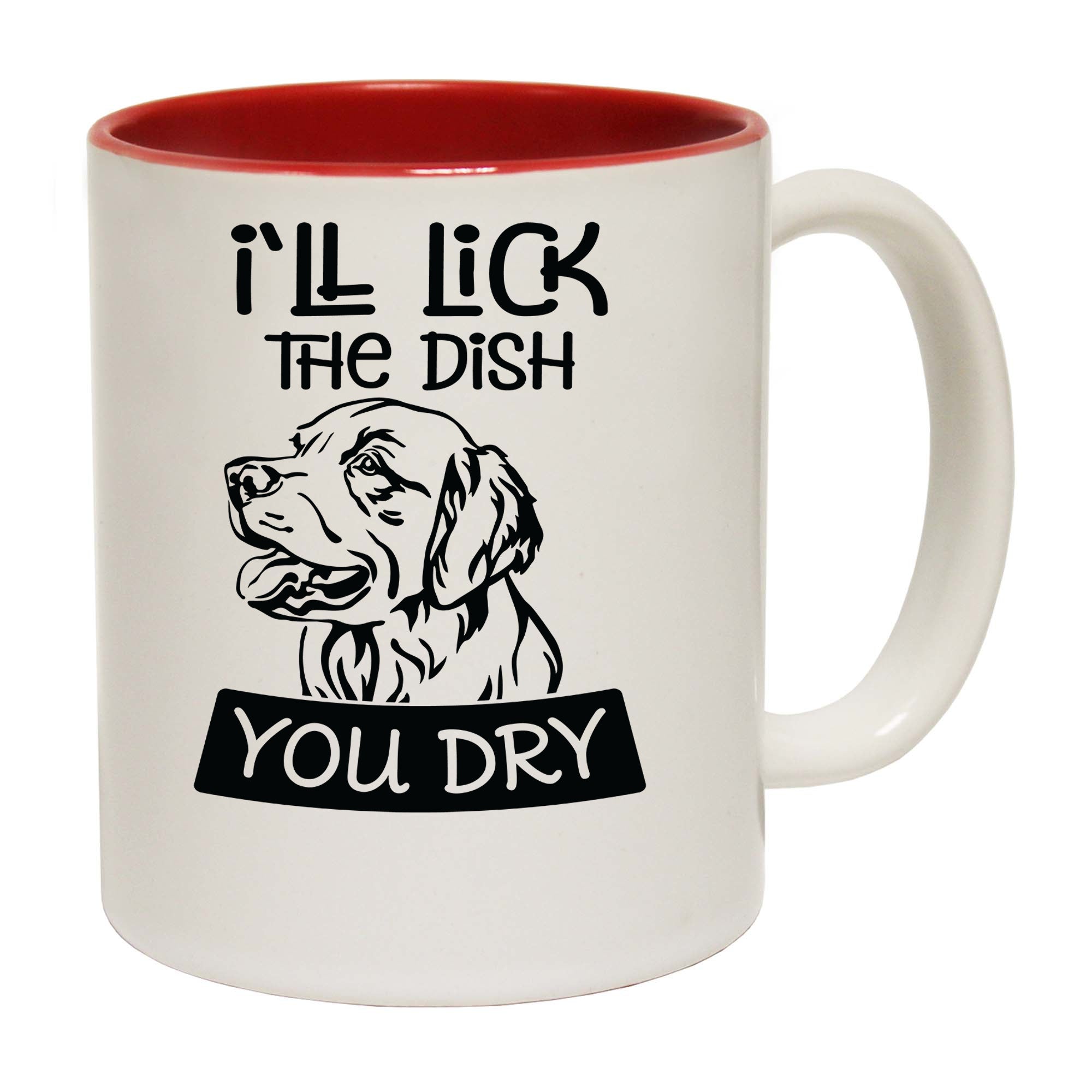 Ill Lick The Dish You Dry Dogs Dog Pet Animal - Funny Coffee Mug