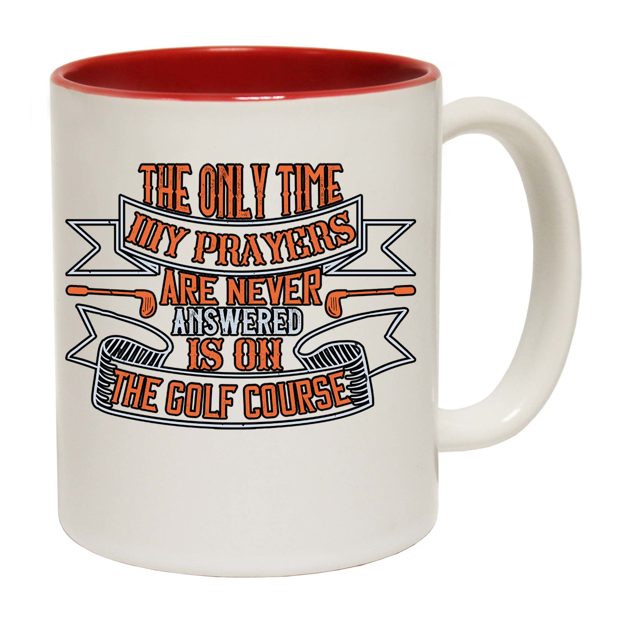 Only Time My Prayers Are Never Answered Is On The Golf Course - Funny Coffee Mug