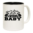 Youre Looking At An Awesome Baby - Funny Coffee Mug