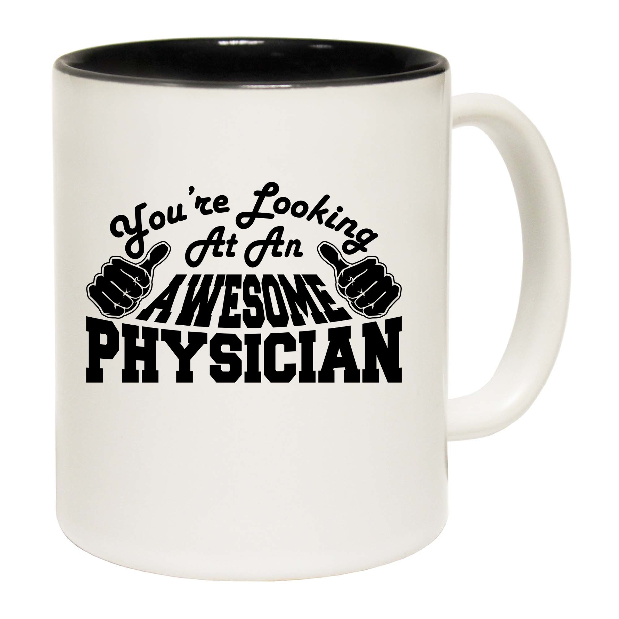 Youre Looking At An Awesome Physician - Funny Coffee Mug